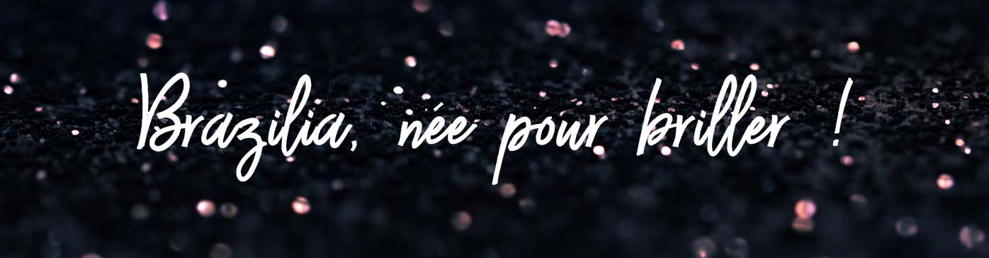 Gamme Brazilia, n&eacute;e pour briller ! vue 2